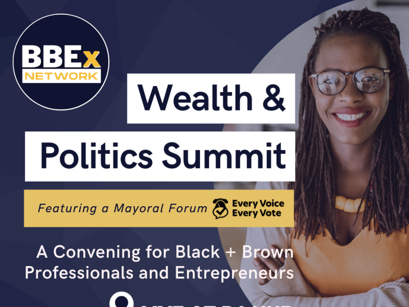 African American woman standing with arms crossed. Writing: "BBEx Network Wealth & Politics Summit, featuring a mayoral forum"